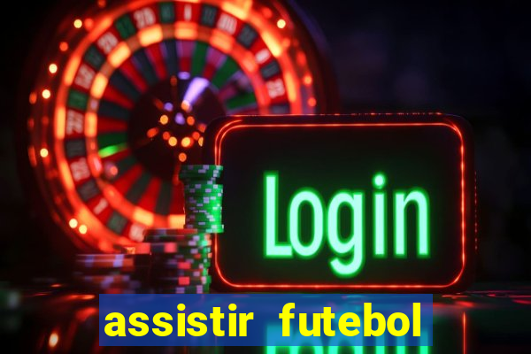 assistir futebol sem travar